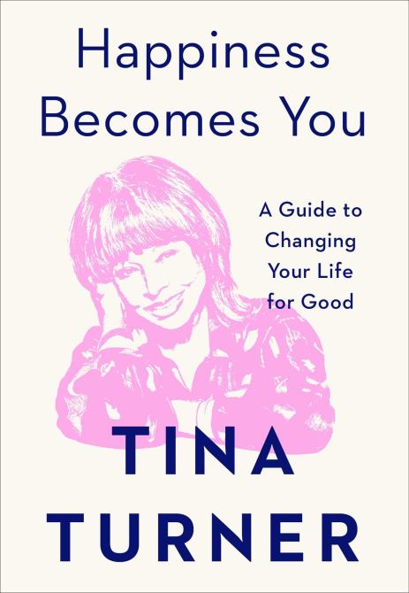 "Happiness Becomes You" by Tina Turner