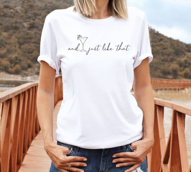 "And Just Like That" T-Shirt