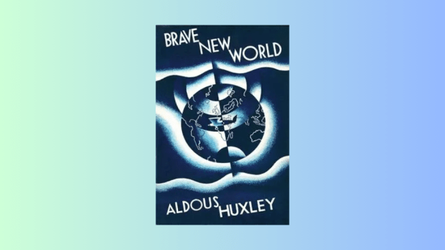 Brave New World by Aldous Huxley