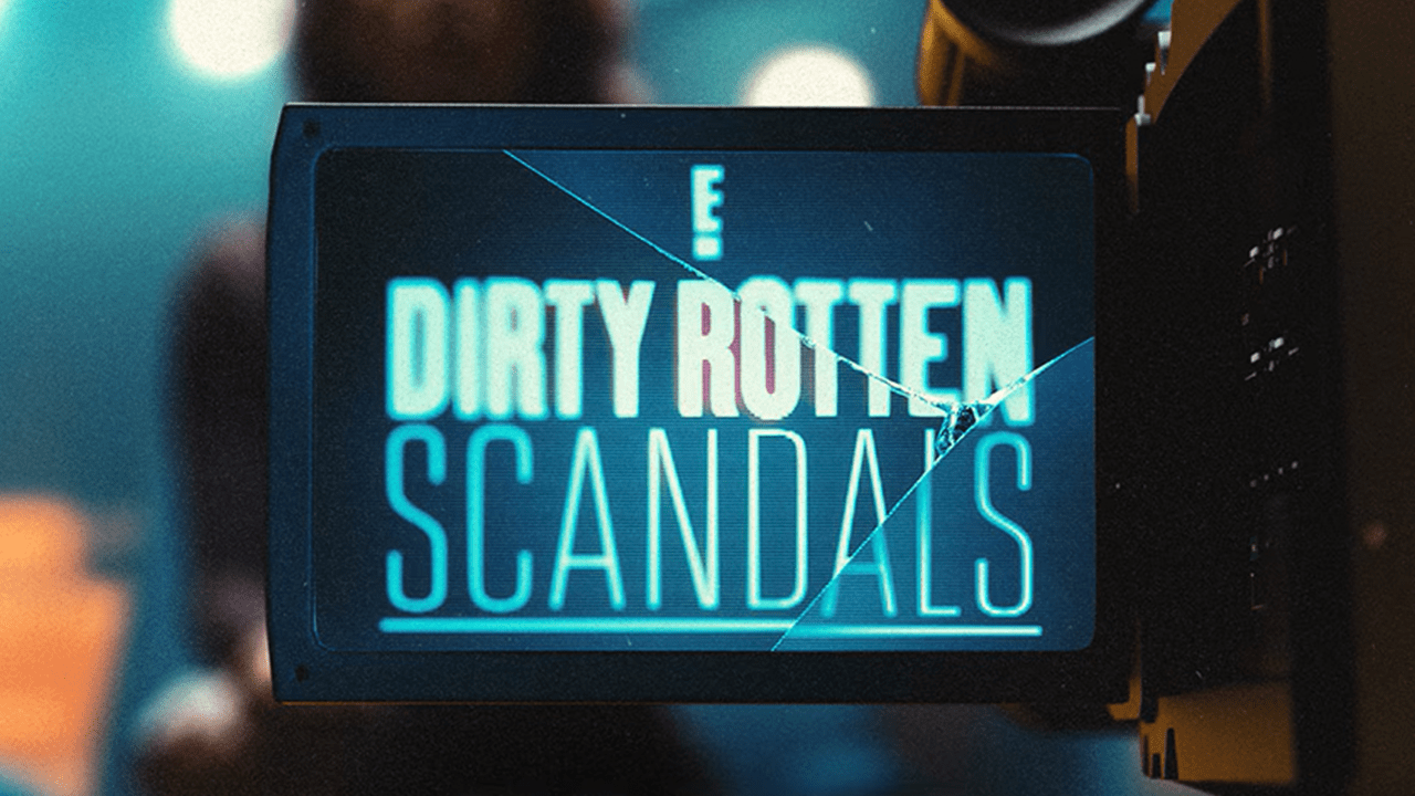 Dirty Rotten Scandals on E! docuseries poster zoomed in